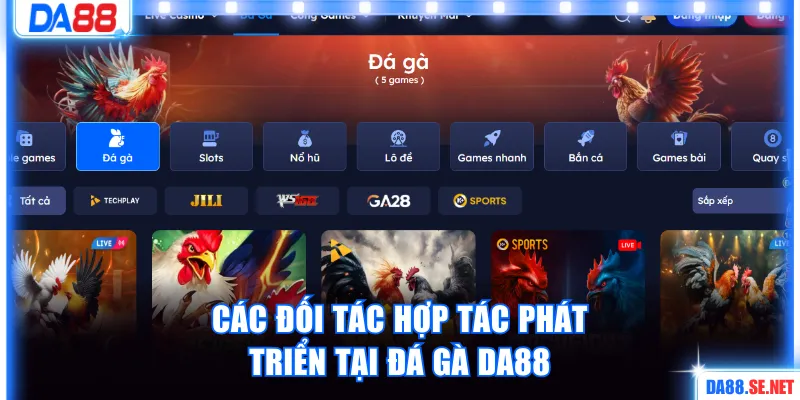Các hợp tác phát triển tại đá gà DA88 