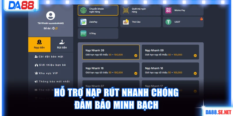 Hỗ trợ nạp rút nhanh chóng đảm bảo minh bạch